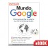 Mundo Google - ebook